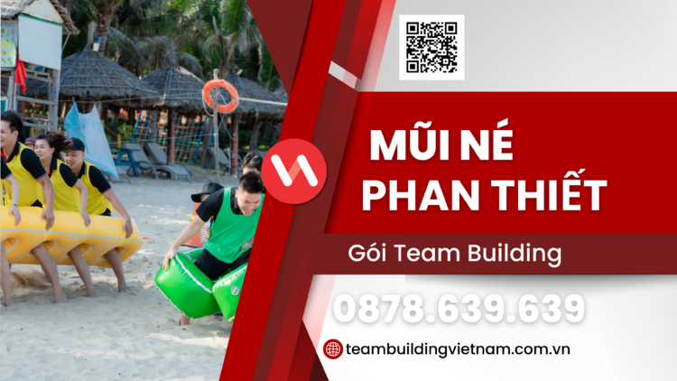 Team Building Mũi Né, Team Building Phan Thiết, Tổ Chức Team Building Tại Mũi Né, Vietnamteambuilding, Vietnam Team Building, Vietnam Teambuilding, Công Ty Tổ Chức Team Building, Gói Team Building Games, Trò Chơi Team Building, Team Building Training